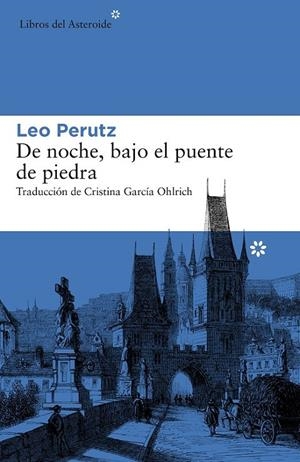 De noche, bajo el puente de piedra | 9788416213863 | Perutz, Leo | Librería Castillón - Comprar libros online Aragón, Barbastro