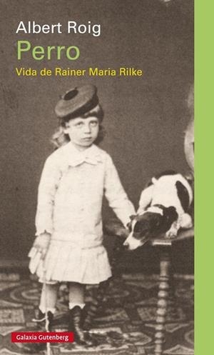 Perro. Vida de Rainer Maria Rilke | 9788481097399 | Roig, Albert | Librería Castillón - Comprar libros online Aragón, Barbastro