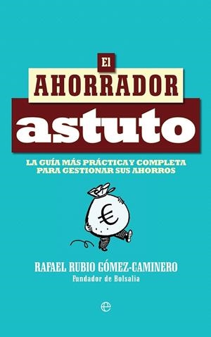 El ahorrador astuto | 9788490607732 | Rubio Gómez-Caminero, Rafael | Librería Castillón - Comprar libros online Aragón, Barbastro
