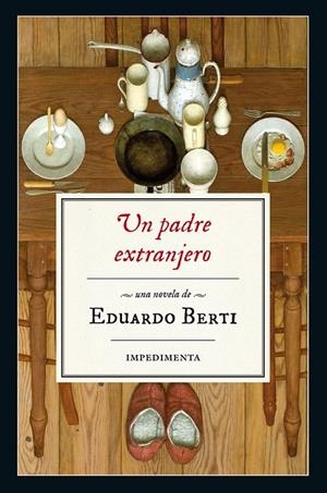 UN PADRE EXTRANJERO | 9788416542543 | Berti, Eduardo | Librería Castillón - Comprar libros online Aragón, Barbastro