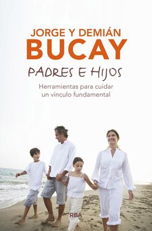 Padres e hijos | 9788490567197 | BUCAY , DEMIAN/BUCAY , JORGE | Librería Castillón - Comprar libros online Aragón, Barbastro