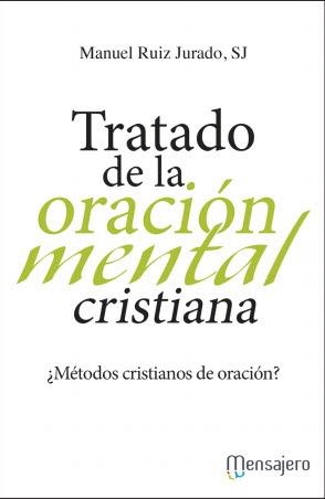 TRATADO DE LA ORACION MENTAL CRISTIANA | 9788427139114 | RUIZ JURADO, MANUEL SJ. | Librería Castillón - Comprar libros online Aragón, Barbastro