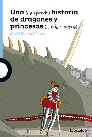 Una (estupenda) historia de dragones y princesas (más o menos) | 9788491220442 | Sierra I Fabra, Jordi | Librería Castillón - Comprar libros online Aragón, Barbastro