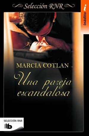 Una pareja escandalosa (Selección RNR) | 9788490702840 | Marcia Cotlan | Librería Castillón - Comprar libros online Aragón, Barbastro