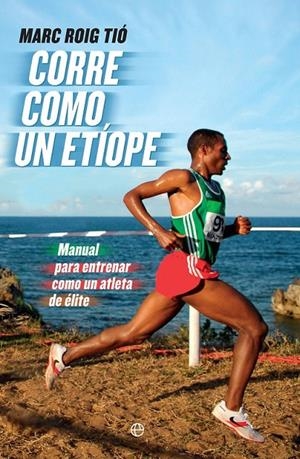 Corre como un etíope | 9788490607251 | Roig Tió, Marc | Librería Castillón - Comprar libros online Aragón, Barbastro
