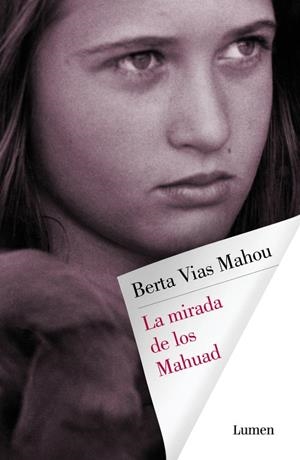 La mirada de los Mahuad | 9788426403629 | Berta Vias Mahou | Librería Castillón - Comprar libros online Aragón, Barbastro