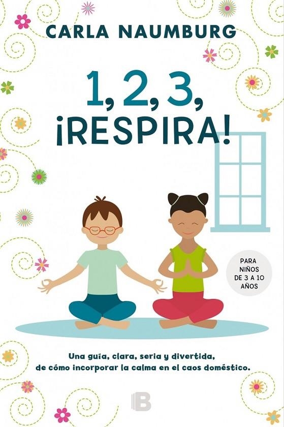 1, 2, 3, ¡Respira! | 9788466659611 | Carla Naumburg | Librería Castillón - Comprar libros online Aragón, Barbastro