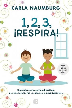 1, 2, 3, ¡Respira! | 9788466659611 | Carla Naumburg | Librería Castillón - Comprar libros online Aragón, Barbastro