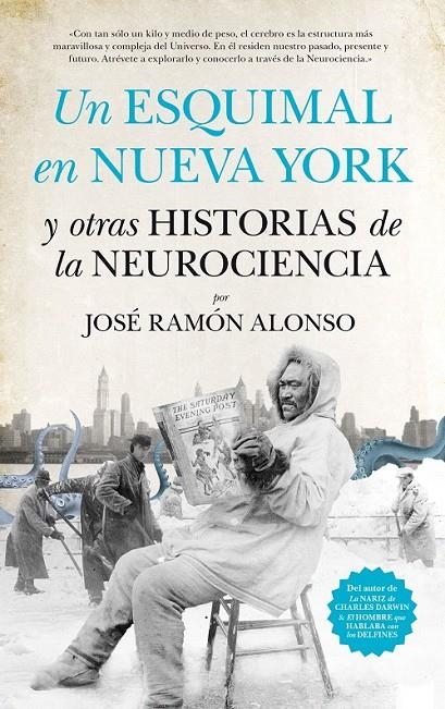 Un esquimal en Nueva York y otras historias de la neurociencia | 9788494471766 | Alonso Peña, José Ramón | Librería Castillón - Comprar libros online Aragón, Barbastro