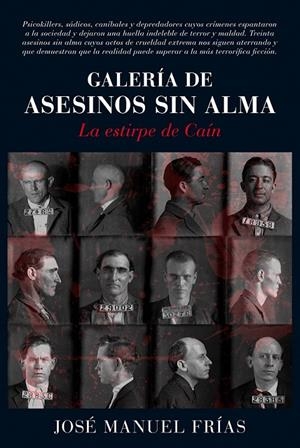 Galería de asesinos sin alma | 9788416002658 | Frías Ciruela, José Manuel | Librería Castillón - Comprar libros online Aragón, Barbastro