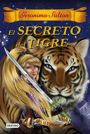 El secreto del tigre - Geronimo Stilton Las trece espadas 3 | 9788408159407 | Stilton, Geronimo | Librería Castillón - Comprar libros online Aragón, Barbastro