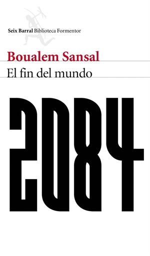 2084. El fin del mundo | 9788432229480 | Sansal, Boualem | Librería Castillón - Comprar libros online Aragón, Barbastro