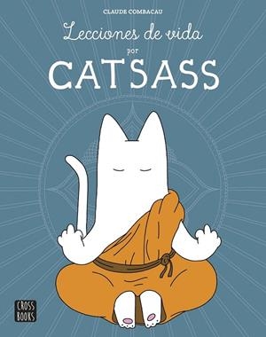 Lecciones de vida por Catsass | 9788408160298 | Claude Combacau | Librería Castillón - Comprar libros online Aragón, Barbastro