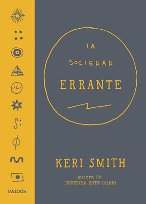 La Sociedad Errante | 9788449332401 | Keri Smith | Librería Castillón - Comprar libros online Aragón, Barbastro