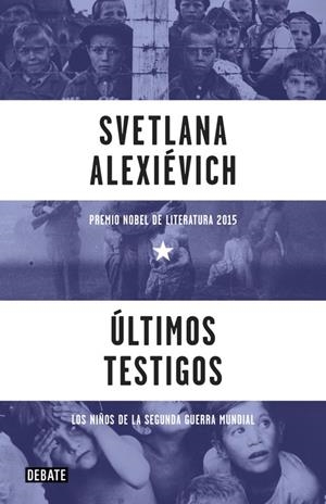 Últimos testigos | 9788499926612 | ALEXIEVICH, SVETLANA | Librería Castillón - Comprar libros online Aragón, Barbastro