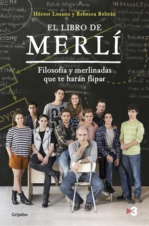 El libro de Merlí | 9788425354588 | LOZANO, HECTOR/BELTRAN, REBECCA | Librería Castillón - Comprar libros online Aragón, Barbastro