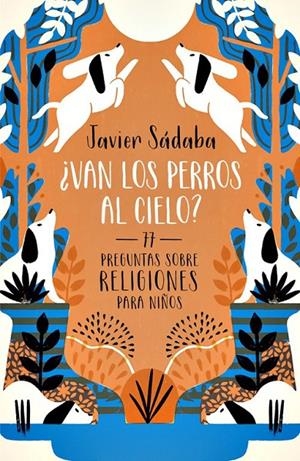 ¿Van los perros al cielo? | 9788420484501 | Javier Sádaba | Librería Castillón - Comprar libros online Aragón, Barbastro