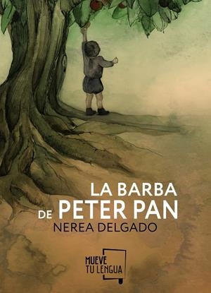 LA BARBA DE PETER PAN | 9788494567636 | DELGADO MILLÁN, NEREA | Librería Castillón - Comprar libros online Aragón, Barbastro