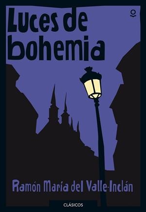 Luces de bohemia - Loqueleo | 9788491221715 | del Valle-Inclán, Ramón María | Librería Castillón - Comprar libros online Aragón, Barbastro