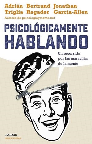 Psicológicamente hablando | 9788449332425 | AdriánTriglia/Jonathan García-Allen/Bertrand Regader | Librería Castillón - Comprar libros online Aragón, Barbastro