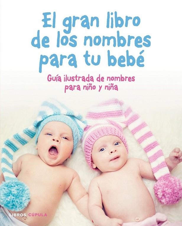 El gran libro de los nombres para tu bebé | 9788448022488 | AA. VV. | Librería Castillón - Comprar libros online Aragón, Barbastro