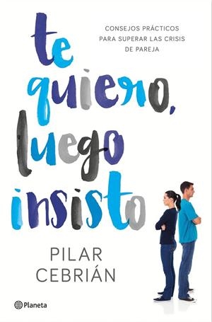 Te quiero, luego insisto | 9788408159728 | Pilar Cebrián | Librería Castillón - Comprar libros online Aragón, Barbastro