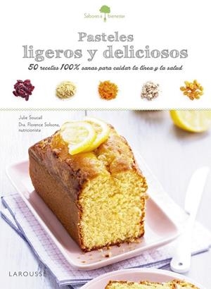 Sabores & Bienestar: Pasteles ligeros y deliciosos | 9788416641192 | Larousse Editorial | Librería Castillón - Comprar libros online Aragón, Barbastro