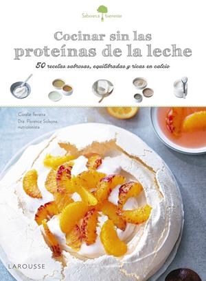 Sabores & Bienestar: Cocinar sin las proteínas de leche | 9788416641208 | Larousse Editorial | Librería Castillón - Comprar libros online Aragón, Barbastro