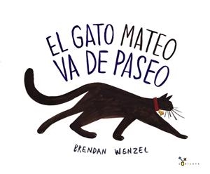 El gato Mateo va de paseo | 9788469605141 | Wenzel, Brendan | Librería Castillón - Comprar libros online Aragón, Barbastro