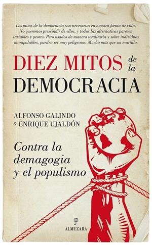 Diez mitos de la democracia | 9788416776122 | Galindo Hervás, Alfonso/Ujaldón Benítez, Enrique | Librería Castillón - Comprar libros online Aragón, Barbastro