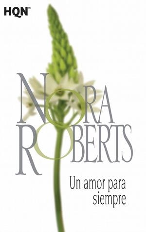 Un amor para siempre | 9788468782072 | Roberts, Nora | Librería Castillón - Comprar libros online Aragón, Barbastro