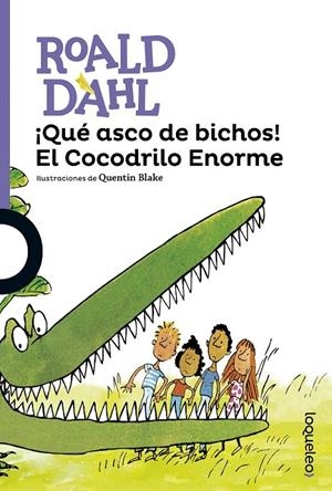 ¡Qué asco de bichos! El Cocodrilo Enorme | 9788491221135 | Dahl, Roald | Librería Castillón - Comprar libros online Aragón, Barbastro