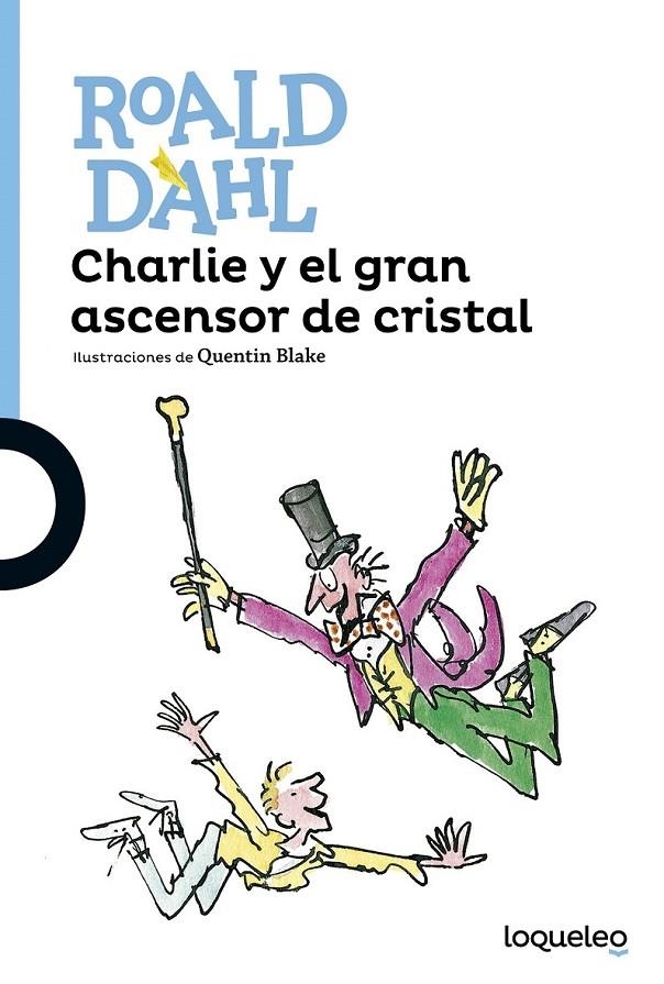 Charlie y el gran ascensor de cristal | 9788491221302 | Dahl, Roald | Librería Castillón - Comprar libros online Aragón, Barbastro