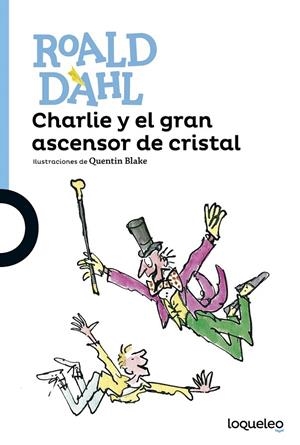 Charlie y el gran ascensor de cristal | 9788491221302 | Dahl, Roald | Librería Castillón - Comprar libros online Aragón, Barbastro