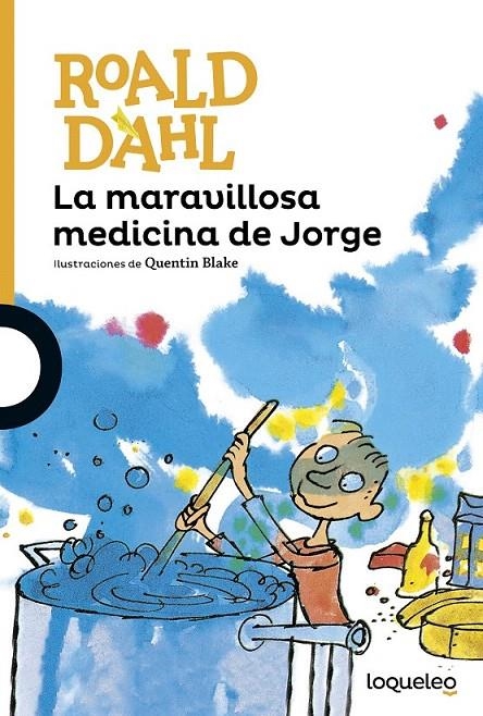 La maravillosa medicina de Jorge | 9788491221234 | Dahl, Roald | Librería Castillón - Comprar libros online Aragón, Barbastro
