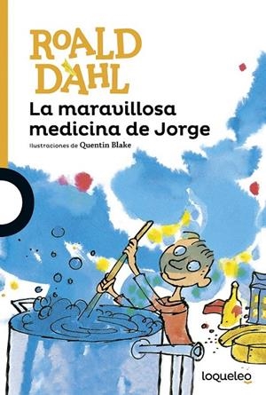 La maravillosa medicina de Jorge | 9788491221234 | Dahl, Roald | Librería Castillón - Comprar libros online Aragón, Barbastro