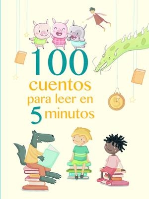 100 cuentos para leer en 5 minutos | 9788448846824 | VV.AA. | Librería Castillón - Comprar libros online Aragón, Barbastro