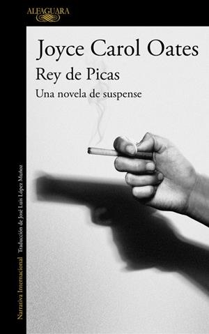 Rey de Picas | 9788420420912 | Joyce Carol Oates | Librería Castillón - Comprar libros online Aragón, Barbastro