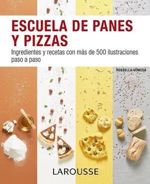 Escuela de panes y pizzas | 9788416368891 | Larousse Editorial | Librería Castillón - Comprar libros online Aragón, Barbastro