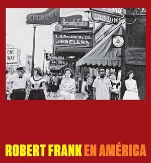 ROBERT FRANK EN AMERICA | 9788416248292 | Librería Castillón - Comprar libros online Aragón, Barbastro