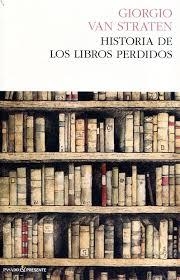 Historia de los libros perdidos | 9788494495052 | Van Straten, Giorgio | Librería Castillón - Comprar libros online Aragón, Barbastro