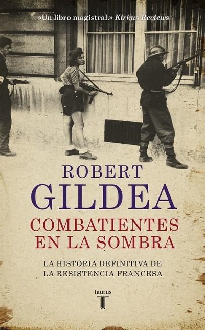 Combatientes en la sombra | 9788430618071 | GILDEA, ROBERT | Librería Castillón - Comprar libros online Aragón, Barbastro