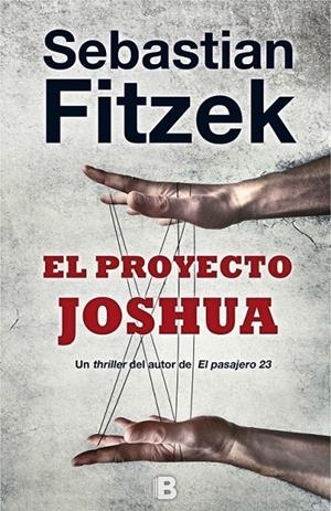 El proyecto Joshua | 9788466659864 | Sebastian Fitzek | Librería Castillón - Comprar libros online Aragón, Barbastro
