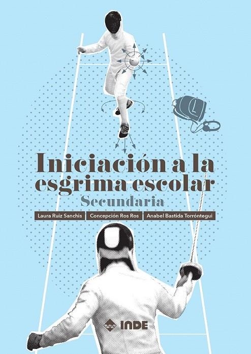 Iniciación a la esgrima escolar | 9788497293525 | Ruiz Sanchis, Laura/Ros, Concepción/Bastida, Anabel | Librería Castillón - Comprar libros online Aragón, Barbastro