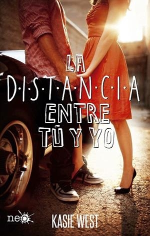 LA DISTANCIA ENTRE TU Y YO | 9788416620777 | KASIE WEST | Librería Castillón - Comprar libros online Aragón, Barbastro
