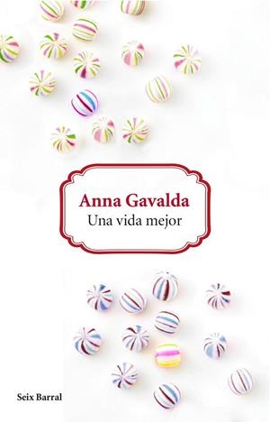 Una vida mejor | 9788432229626 | Anna Gavalda | Librería Castillón - Comprar libros online Aragón, Barbastro