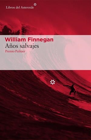 Años salvajes | 9788416213887 | Finnegan, William | Librería Castillón - Comprar libros online Aragón, Barbastro