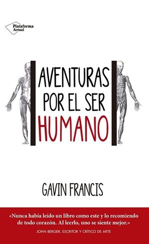 AVENTURAS POR EL SER HUMANO | 9788416820443 | FRANCIS GAVIN | Librería Castillón - Comprar libros online Aragón, Barbastro