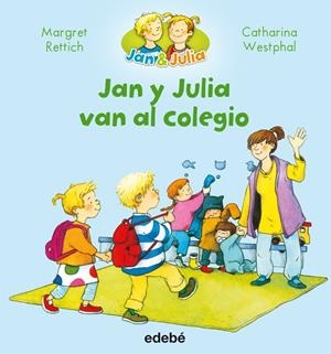 Jan y Julia van al colegio | 9788468327686 | Rettich, Margret/Nacionalidad: Alemana | Librería Castillón - Comprar libros online Aragón, Barbastro