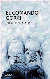 EL COMANDO GORKI | 9788468324913 | LALANA FERNANDO | Librería Castillón - Comprar libros online Aragón, Barbastro